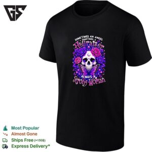 Sometimes An Angel Sometimes A Hellraiser Always A Strong T-Shirt Skull Butterfly Rose