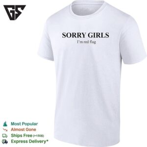 Sorry Girls I’m Red Flag Basic T-Shirt
