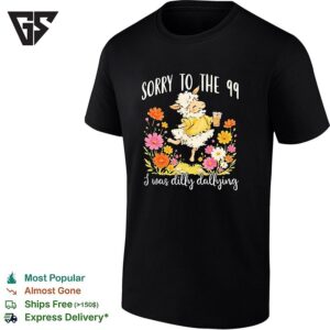 Sorry To The 99 I Was Dilly Dallying Sheep With Flowers T-Shirt