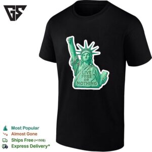 Statue Of Liberty Live Free Or Nothing Patriotic Graphic T-Shirt