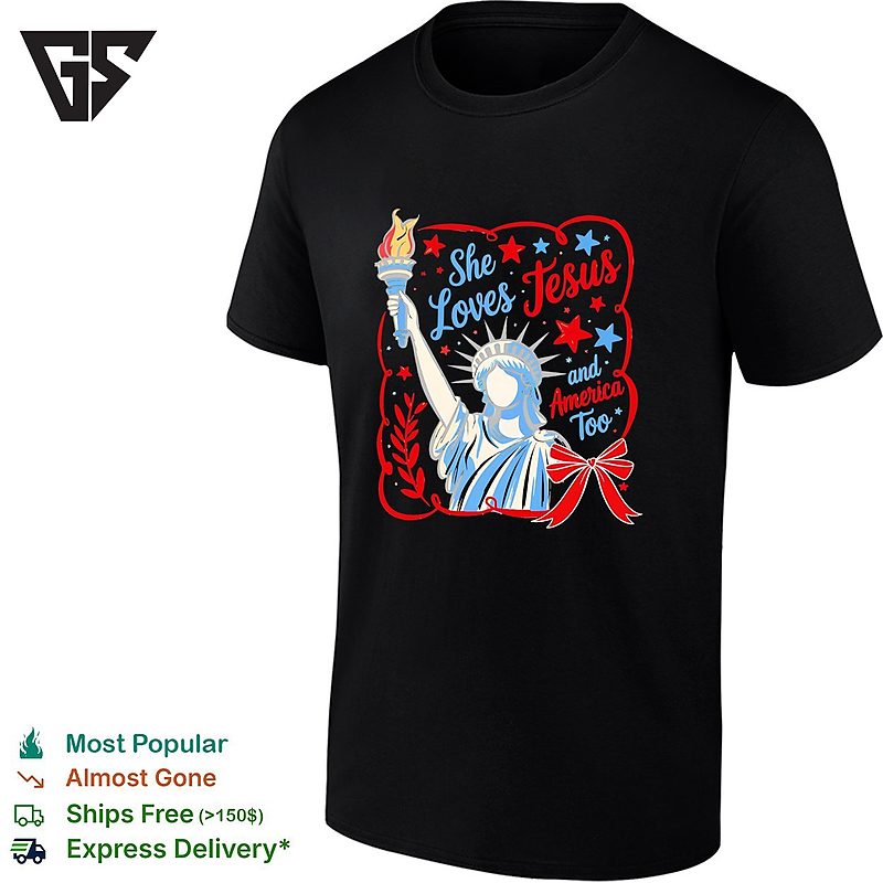 Statue Of Liberty She Loves Jesus And America Too Patriotic Liberty Torch T-Shirt Statue Of Liberty She Loves Jesus And America Too Patriotic Liberty Torch T-Shirt