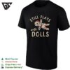 Still Plays With Dolls Voodoo Witch Craft Gothic Occult Spooky T-Shirt