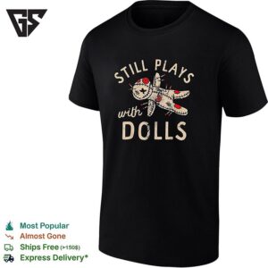 Still Plays With Dolls Voodoo Witch Craft Gothic Occult Spooky T-Shirt
