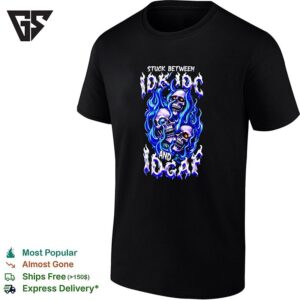 Stuck Between Idk Idc And Idgaf Three Skulls Blue Flames Fire Gothic Dark Humor T-Shirt
