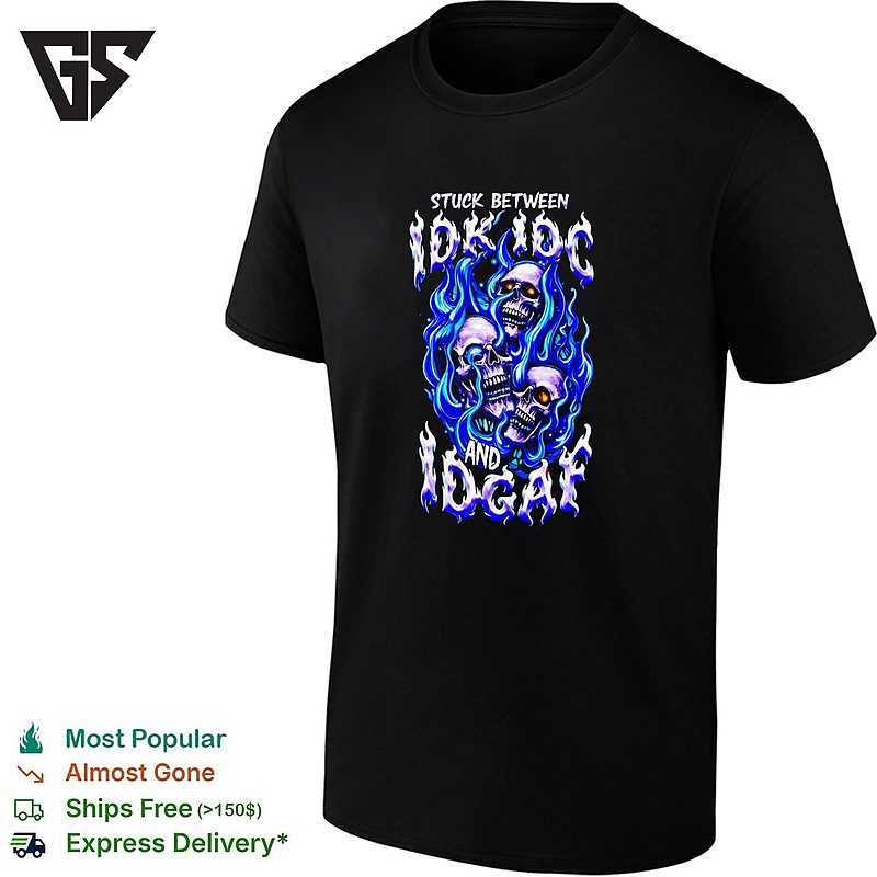 Stuck Between Idk Idc And Idgaf Three Skulls Blue Flames Fire Gothic Dark Humor T-Shirt Stuck Between Idk Idc And Idgaf Three Skulls Blue Flames Fire Gothic Dark Humor T-Shirt
