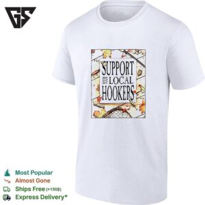 Support Your Local Hookers Fishing Humor Autumn Leaves T-Shirt