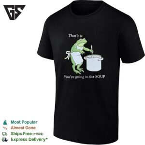 That’s It You’re Going In The Soup Frog Chef Stirring Pot Funny Graphic T-Shirt
