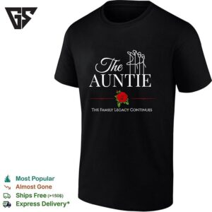 The Auntie The Family Legacy Continues Rose T-Shirt
