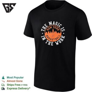 The Magic Is In The Work New York Knicks Skyline Signature T-Shirt
