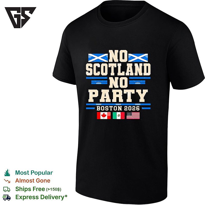 The Tartan Army No Scotland No Party Canada Mexico USA Flags T-Shirt The Tartan Army No Scotland No Party Canada Mexico USA Flags T-Shirt