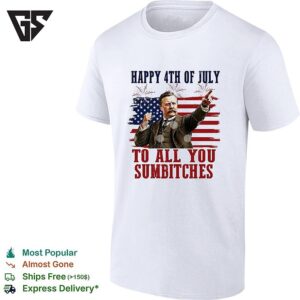 Theodore Roosevelt Happy 4th Of July Patriotic American Quote T-Shirt