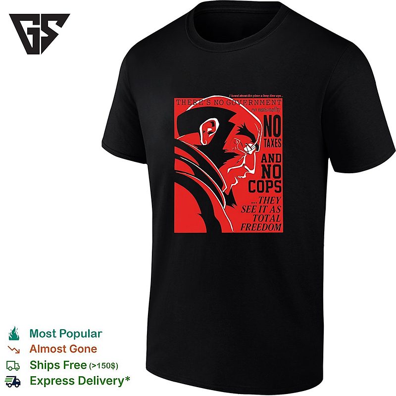 There’s No Government No Nationality No Texas And No Cops They See It As Total Freedom T-Shirt There’s No Government No Nationality No Texas And No Cops They See It As Total Freedom T-Shirt