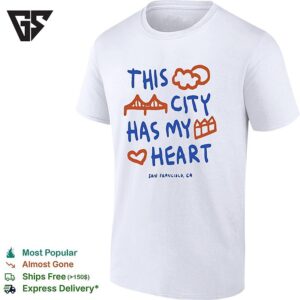 This City Has My Heart San Francisco Ca T-Shirt