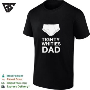 Tighty Whities Dad Underwear T-Shirt
