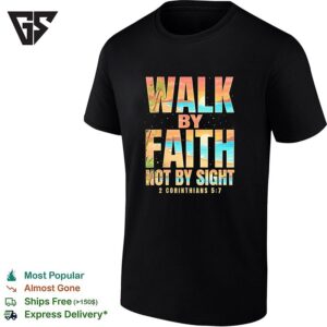 Walk By Faith Not By Sight 2 Corinthians 5 7 Tropical Beach T-Shirt