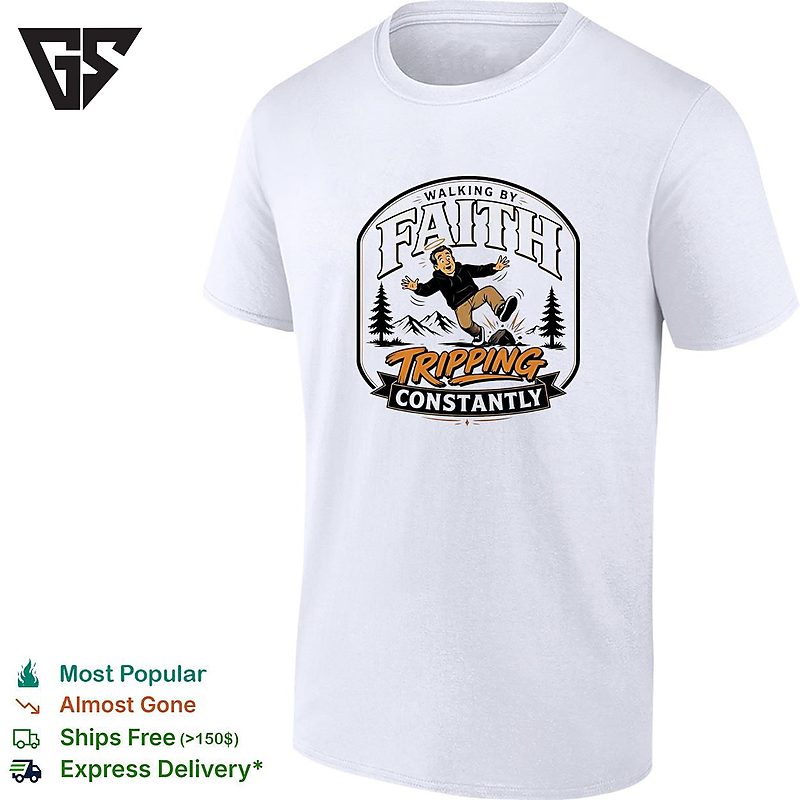 Walking By Faith Tripping Constantly Man Falling Over Rock Nature Scene Funny T-Shirt Walking By Faith Tripping Constantly Man Falling Over Rock Nature Scene Funny T-Shirt