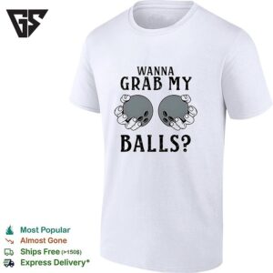 Wanna Grab My Bowling Balls T-Shirt