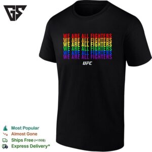 We Are All Fighters Ufc T-Shirt