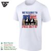 We’re Here To Fuck Shit Up Funny Step Brothers 4th Of July T-Shirt