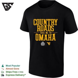 West Virginia Country Roads Take Me To Omaha NCAA Baseball T-Shirt