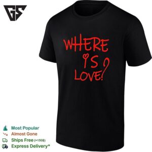 Where Is Love Red Text T-Shirt