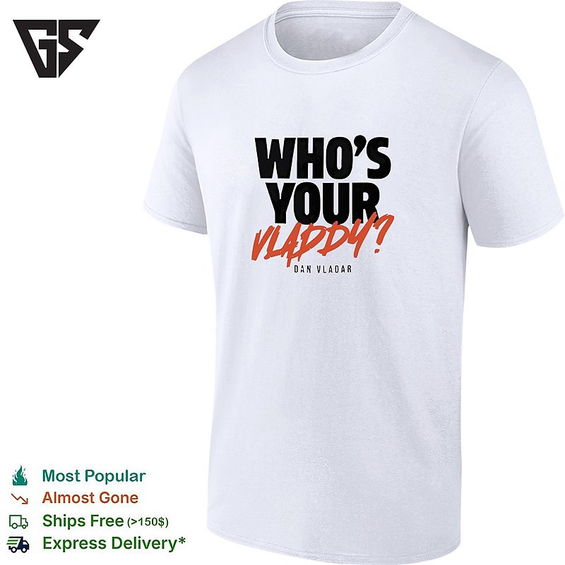 Who’s Your Vladdy Dan Vladar Real NHL Goalie Pun Bold Lettering Graphic T-Shirt Who’s Your Vladdy Dan Vladar Real NHL Goalie Pun Bold Lettering Graphic T-Shirt