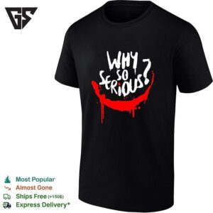 Why So Serious Joker Smile Painted Drip Grunge Horror Art T-Shirt