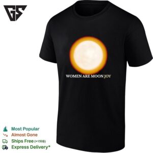 Women Are Moon Joy Full Moon Glow Inspirational T-Shirt