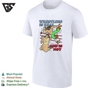 Wrestling Is Real God Is Not Wrestler And Praying Man Humor T-Shirt