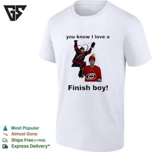 You Know I Love A Finish Boy Carolina Hurricanes Funny Hockey T-Shirt
