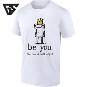 Be You The World Will Adjust Frog With Crown T-Shirt