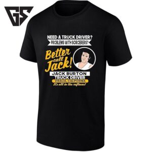 Better Call Jack Burton Truck Driver From Big Trouble In Little China T-Shirt