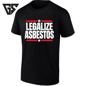 Distressed Legalize Asbestos Ironic Satire T-Shirt