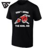Don’t Drink The Kool-Aid Skeleton Skull T-Shirt