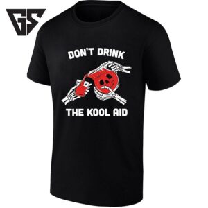 Don’t Drink The Kool-Aid Skeleton Skull T-Shirt