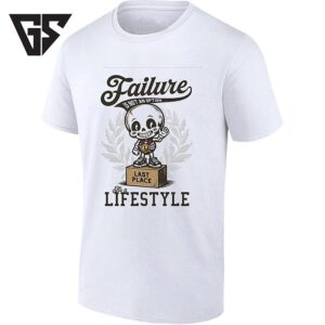 Failure Is Not An Option Last Place Is A Lifestyle T-Shirt