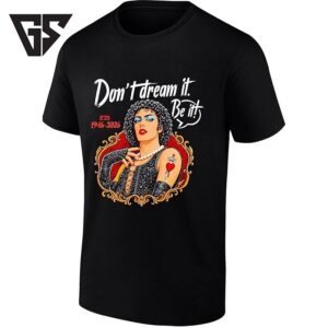 Frank-N-Furter Don’t Dream It Be It 1946-2026 T-Shirt