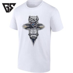 God First Family Second Then Tennessee Titans City Skyline In Cross T-Shirt