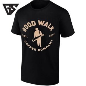Good Walk Coffee Company Est 2019 Golf T-Shirt