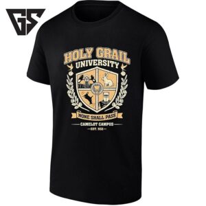 Holy Grail University None Shall Pass Camelot Campus Est 932 T-Shirt