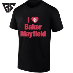 I Love Baker Mayfield Oklahoma Sooners Ou Football T-Shirt