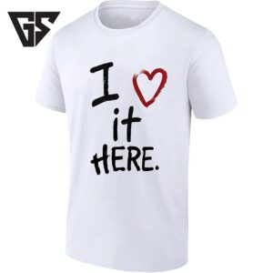 I Love It Here Heart Symbol Positive Vibes T-Shirt