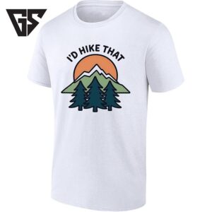I’d Hike That Mountain Nature Hiking Outdoors T-Shirt