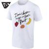 I’m Chosen To Go And Bear Fruit With Fresh Produce T-Shirt