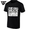 I’m Not Always Sarcastic Sometimes I’m Asleep T-Shirt