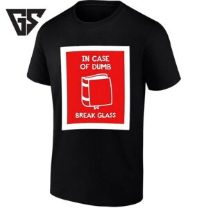 In Case Of Dumb Break Glass Sarcastic Book T-Shirt