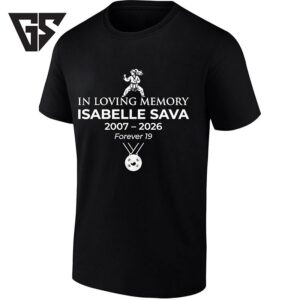 In Loving Memory Of Isabelle Sava 2007-2026 Forever 19 T-Shirt