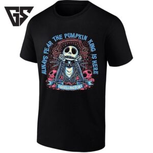 Jack Skellington Always Fear The Pumpkin King Is Here T-Shirt