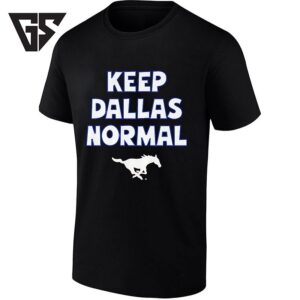 Keep Dallas Normal Smu Mustangs College Football T-Shirt