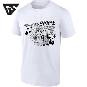 Kermit And Miss Piggy Wouldn’t It Be Nice To Live Together T-Shirt
